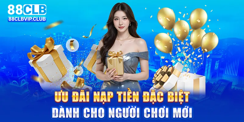 Ưu đãi nạp tiền đặc biệt dành cho người chơi mới