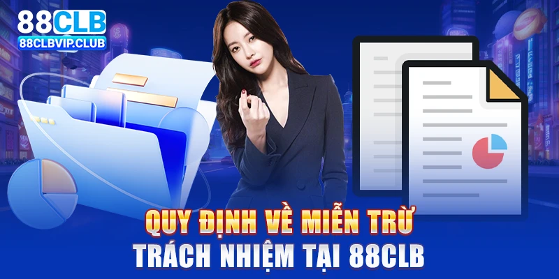 Quy định về miễn trừ trách nhiệm tại 88CLB