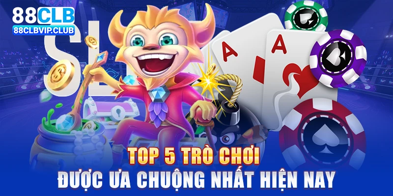 Top 5 trò chơi được ưa chuộng nhất hiện nay